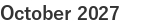 October 2027
